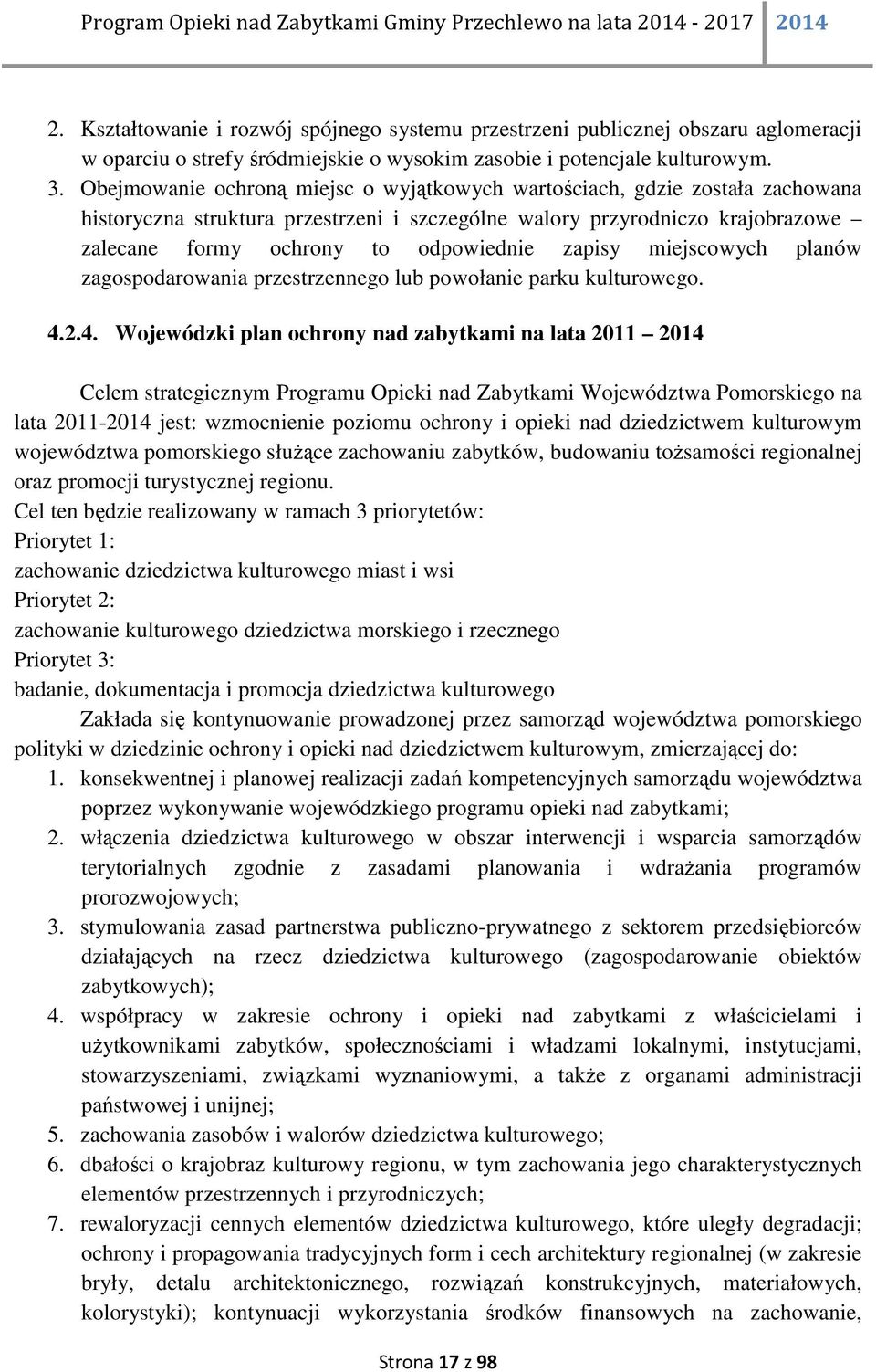 zapisy miejscowych planów zagospodarowania przestrzennego lub powołanie parku kulturowego. 4.