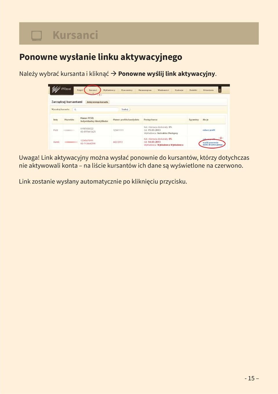 Link aktywacyjny można wysłać ponownie do kursantów, którzy dotychczas nie
