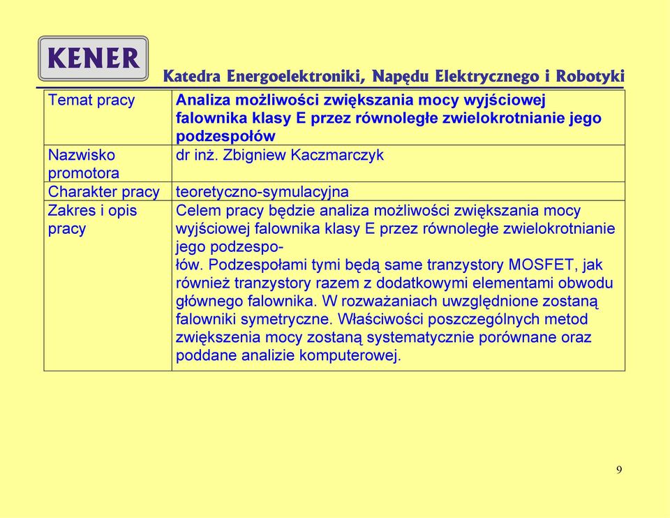 równoległe zwielokrotnianie jego podzespołów.