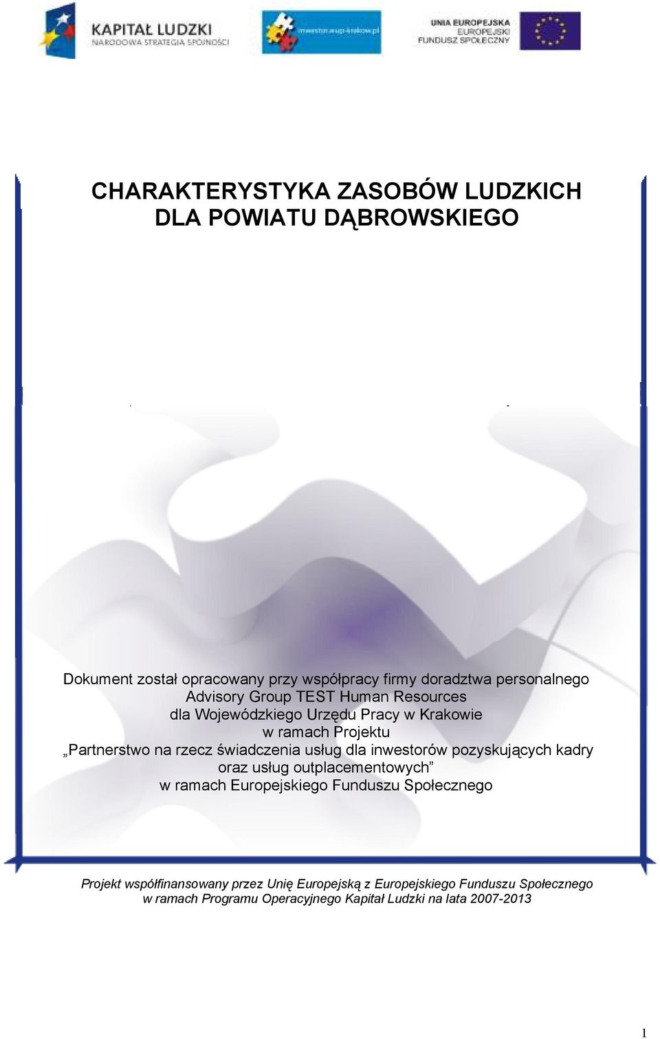 usług dla inwestorów pozyskujących kadry oraz usług outplacementowych w ramach Europejskiego Funduszu Społecznego Projekt