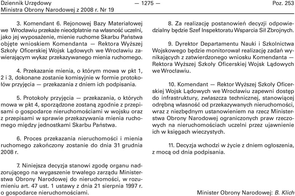 Wojsk Lądowych we Wrocławiu zawierającym wykaz przekazywanego mienia ruchomego. 4.