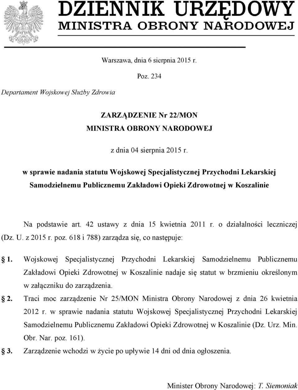 o działalności leczniczej (Dz. U. z 2015 r. poz. 618 i 788) zarządza się, co następuje: 1.