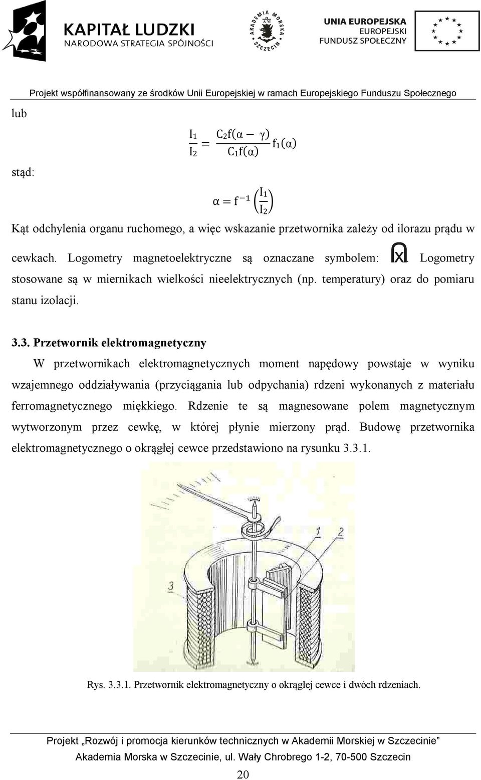 temperatury) oraz do pomiaru stanu izolacji. 3.