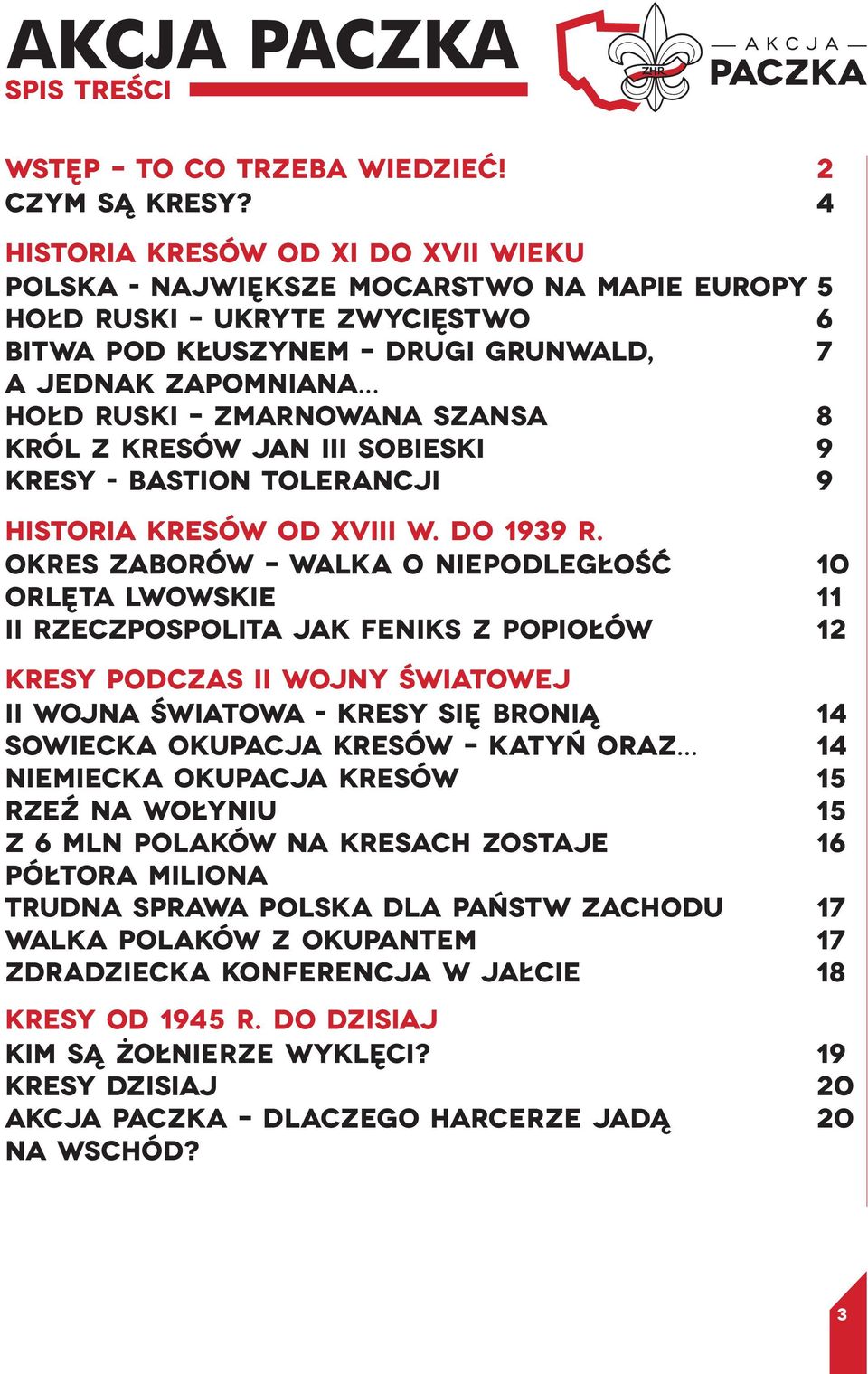 Król z Kresów Jan III Sobieski Kresy - bastion tolerancji 5 6 7 8 9 9 Historia Kresów od XVIII w. do 1939 r.