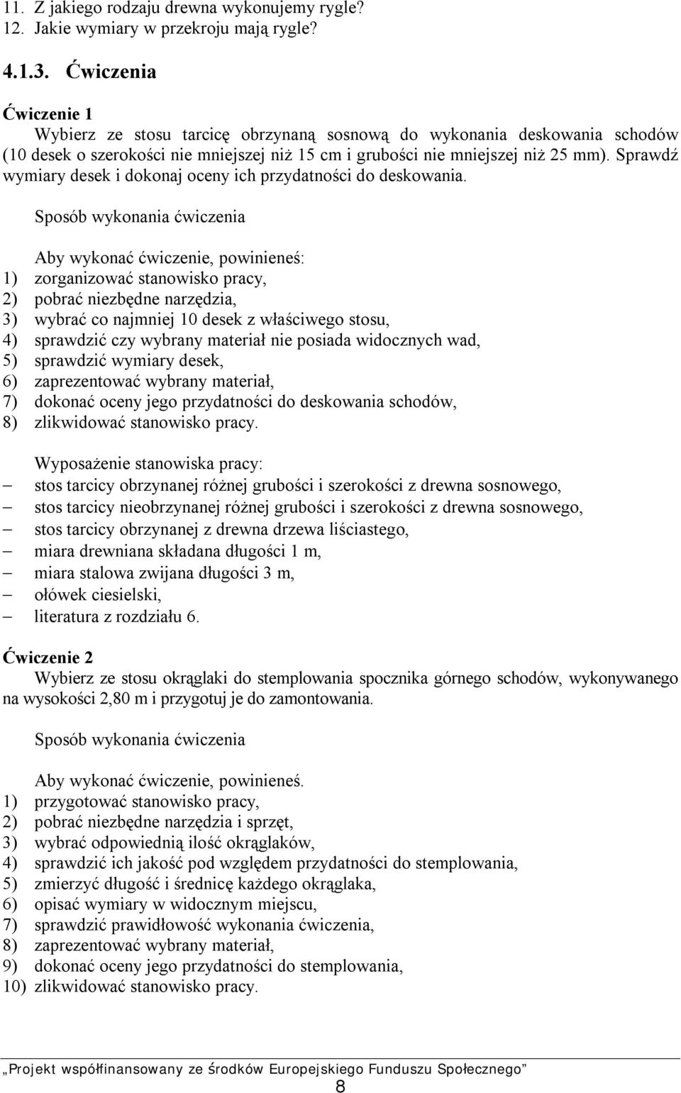 Sprawdź wymiary desek i dokonaj oceny ich przydatności do deskowania.