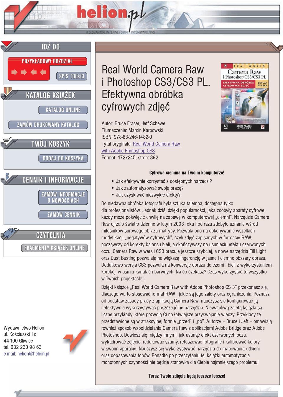 172x245, stron: 392 Wydawnictwo Helion ul. Koœciuszki 1c 44-100 Gliwice tel. 032 230 98 63 e-mail: helion@helion.pl Cyfrowa ciemnia na Twoim komputerze! Jak efektywnie korzystaæ z dostêpnych narzêdzi?