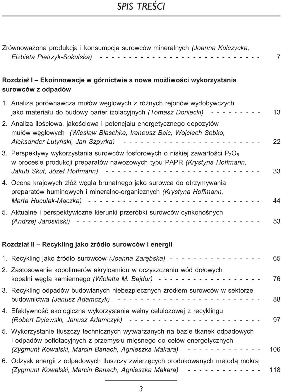 Analiza porównawcza mu³ów wêglowych z ró nych rejonów wydobywczych jako materia³u do budowy barier izolacyjnych (Tomasz Doniecki) - - - - - - - - - 13 2.