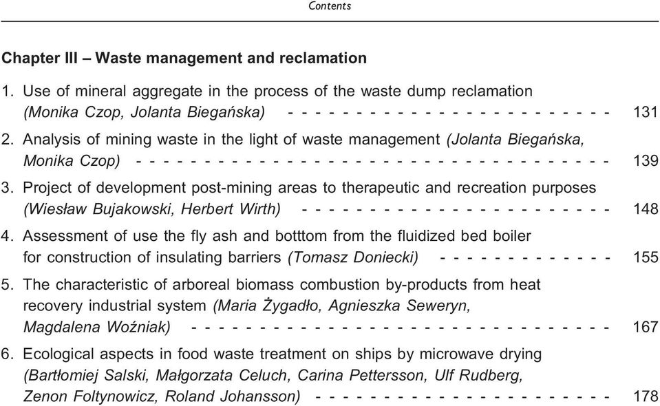 Analysis of mining waste in the light of waste management (Jolanta Biegañska, Monika Czop) - - - - - - - - - - - - - - - - - - - - - - - - - - - - - - - - - - - 139 3.