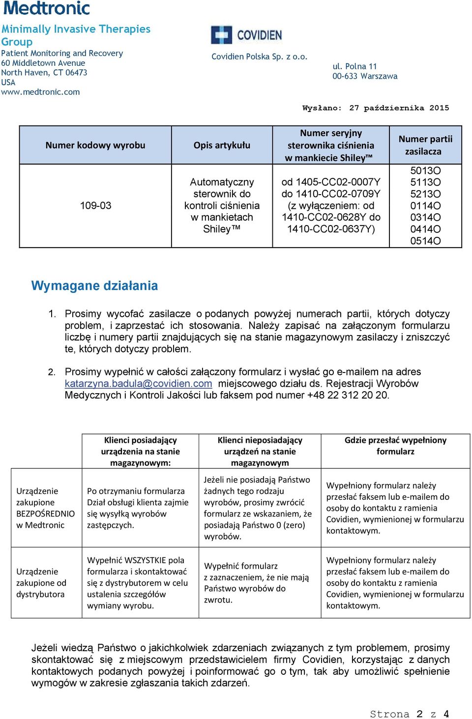 Prosimy wycofać zasilacze o podanych powyżej numerach partii, których dotyczy problem, i zaprzestać ich stosowania.