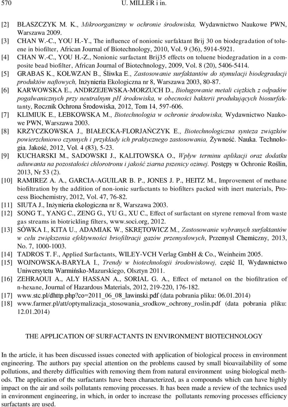 , Nonionic surfactant Brij35 effects on toluene biodegradation in a composite bead biofilter, African Journal of Biotechnology, 2009, Vol. 8 (20), 5406-5414. [5] GRABAS K., KOŁWZAN B., Śliwka E.