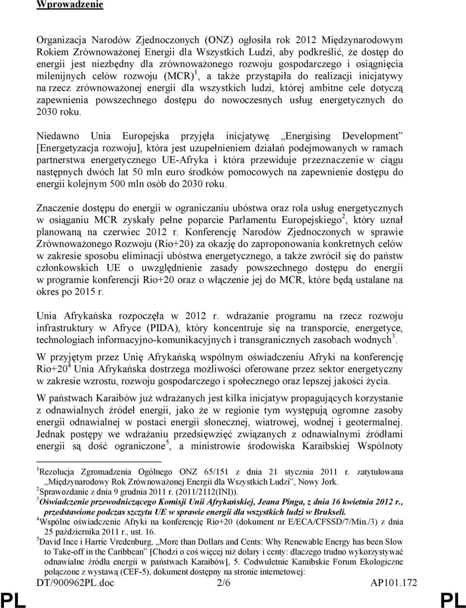 cele dotyczą zapewnienia powszechnego dostępu do nowoczesnych usług energetycznych do 2030 roku.