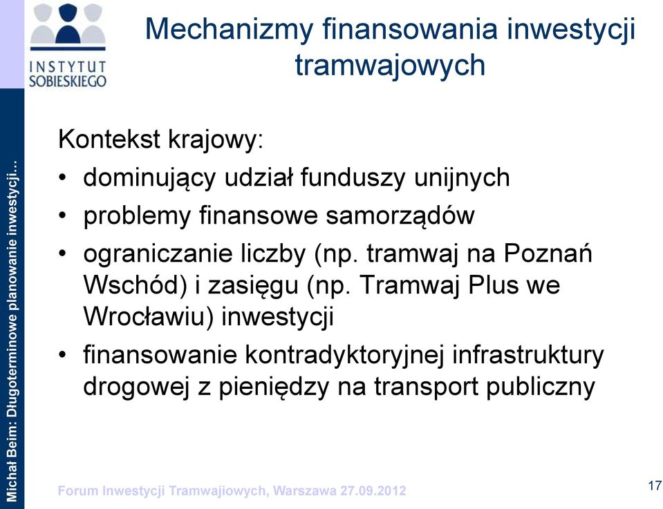 tramwaj na Poznań Wschód) i zasięgu (np.