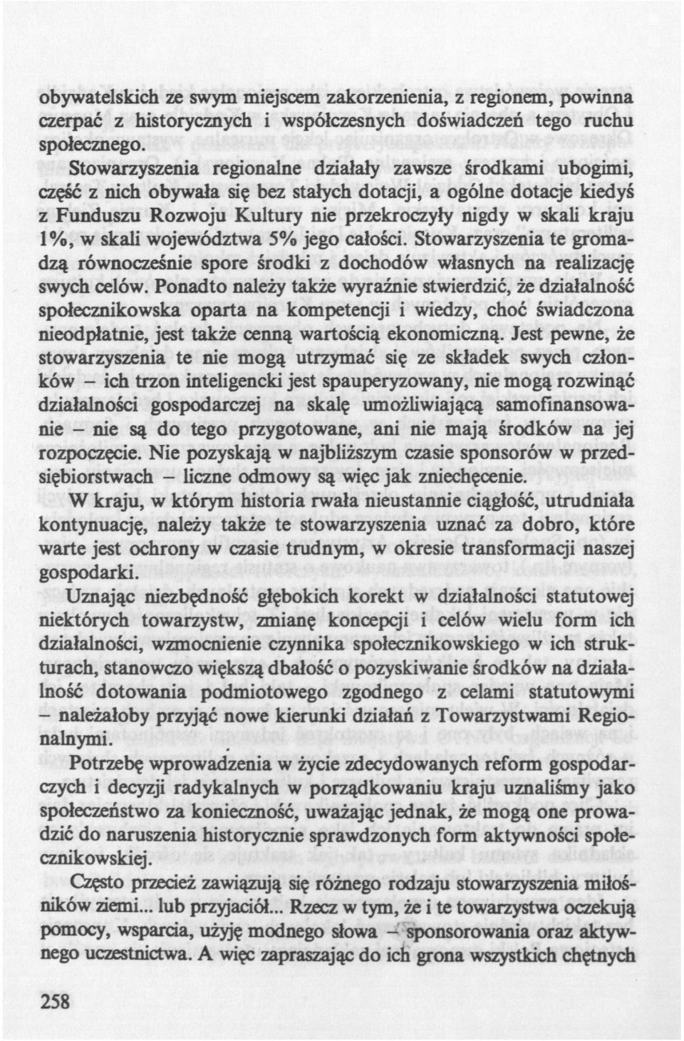 skali województwa 5% jego całości. Stowarzyszenia te gromadzą równocześnie spore środki z dochodów własnych na realizację swych celów.