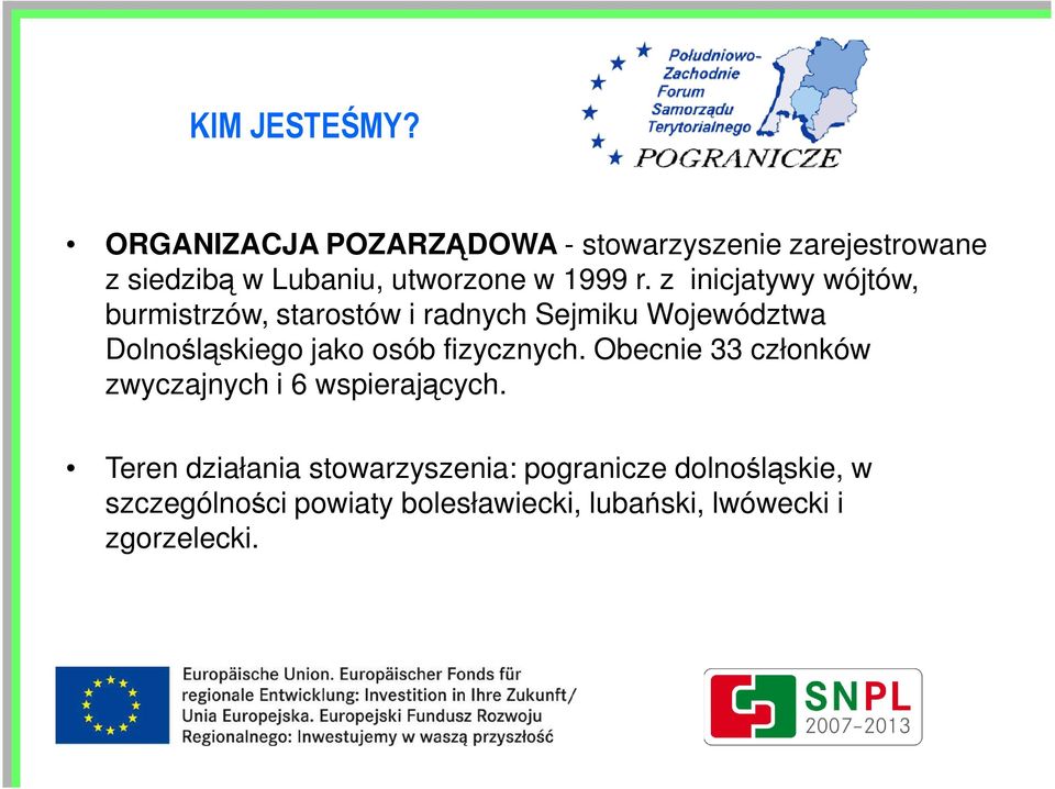 z inicjatywy wójtów, burmistrzów, starostów i radnych Sejmiku Województwa Dolnośląskiego jako osób