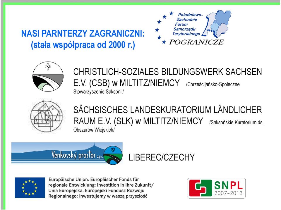 (CSB) w MILTITZ/NIEMCY /Chrześcijańsko-Społeczne Stowarzyszenie Saksonii/