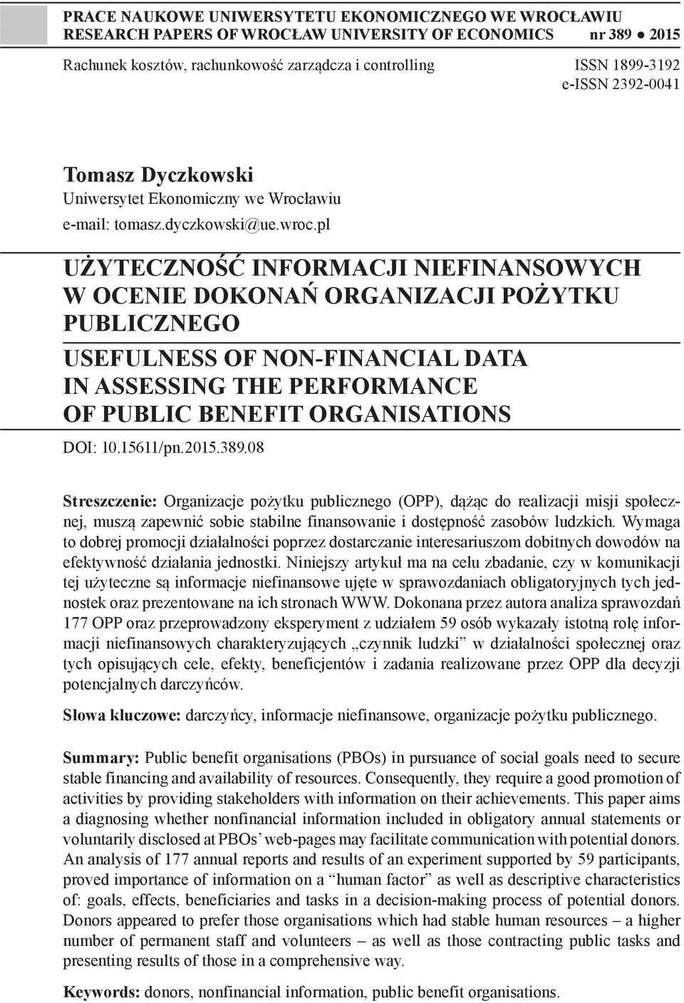 pl UŻYTECZNOŚĆ INFORMACJI NIEFINANSOWYCH W OCENIE DOKONAŃ ORGANIZACJI POŻYTKU PUBLICZNEGO USEFULNESS OF NON-FINANCIAL DATA IN ASSESSING THE PERFORMANCE OF PUBLIC BENEFIT ORGANISATIONS DOI: 10.