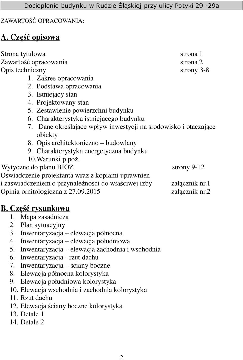 Opis architektoniczno budowlany 9. Charakterystyka energetyczna budynku 10.Warunki p.poż.