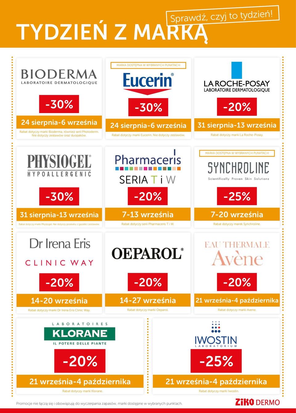 MARKA DOSTĘPNA W WYBRANYCH PUNKTACH -30% 31 sierpnia-13 września Rabat dotyczy marki Physiogel. Nie dotyczy produktu z gazetki i zestawów. -20% 7-13 września Rabat dotyczy serii Pharmaceris T i W.