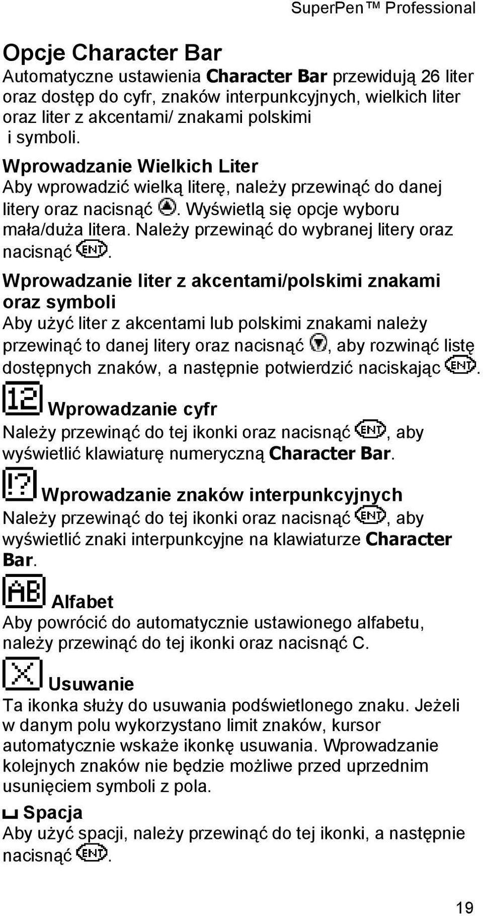 Należy przewinąć do wybranej litery oraz nacisnąć.