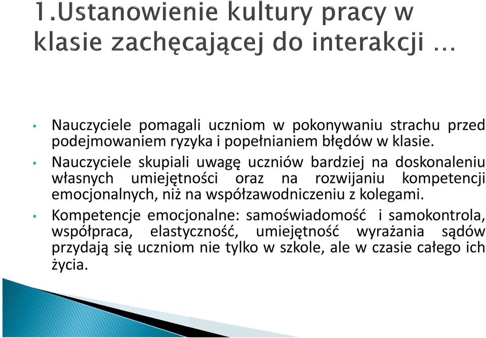 emocjonalnych, niż na współzawodniczeniu z kolegami.