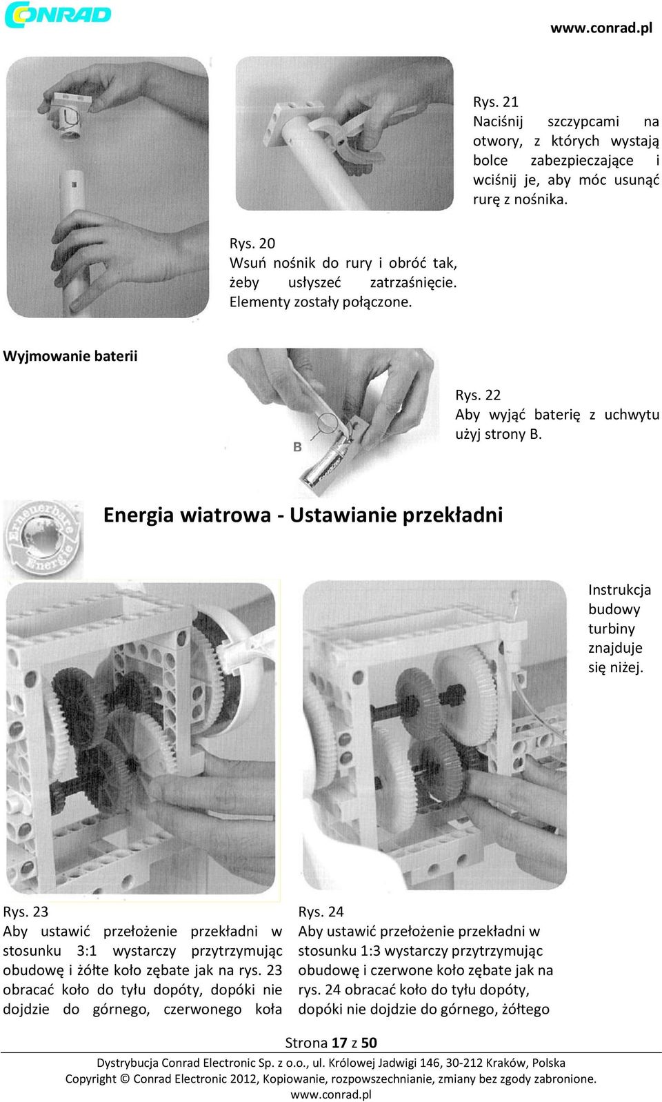 24 Aby ustawić przełożenie przekładni w Aby ustawić przełożenie przekładni w stosunku 3:1 wystarczy przytrzymując stosunku 1:3 wystarczy przytrzymując obudowę i żółte koło zębate jak na rys.