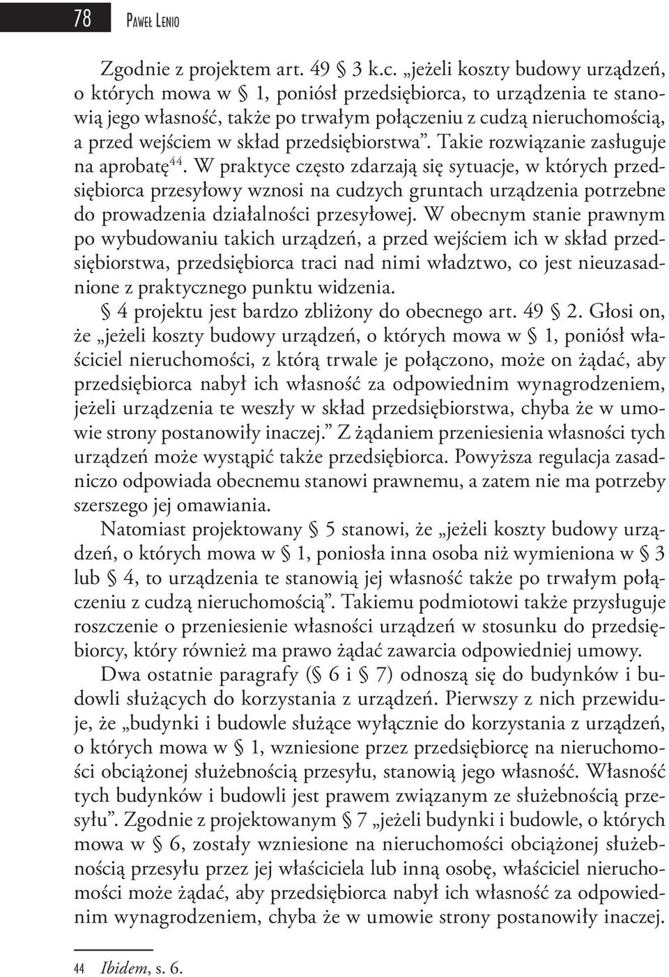 przedsiębiorstwa. Takie rozwiązanie zasługuje na aprobatę 44.