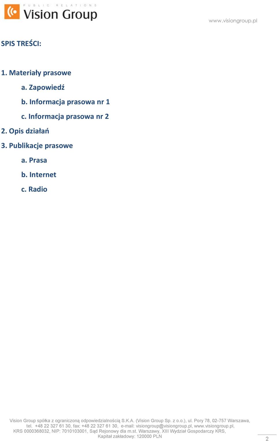 Informacja prasowa nr 2 2. Opis działao 3.