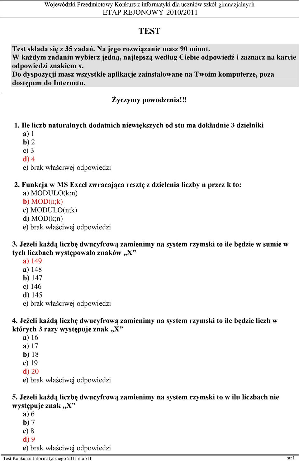 Ile liczb naturalnych dodatnich niewiększych od stu ma dokładnie 3 dzielniki 2.