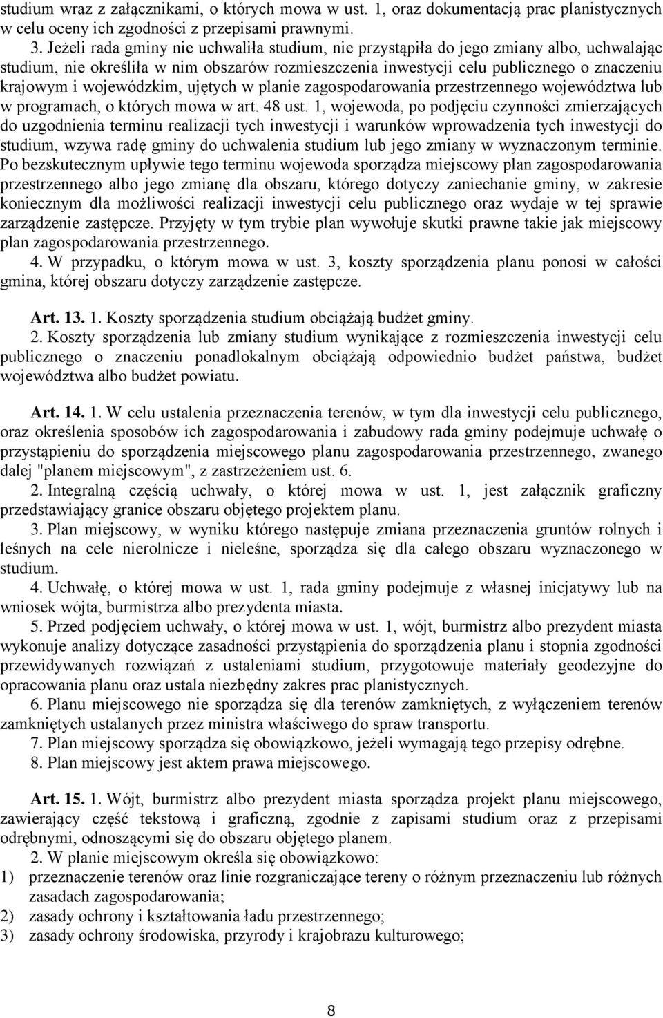 wojewódzkim, ujętych w planie zagospodarowania przestrzennego województwa lub w programach, o których mowa w art. 48 ust.