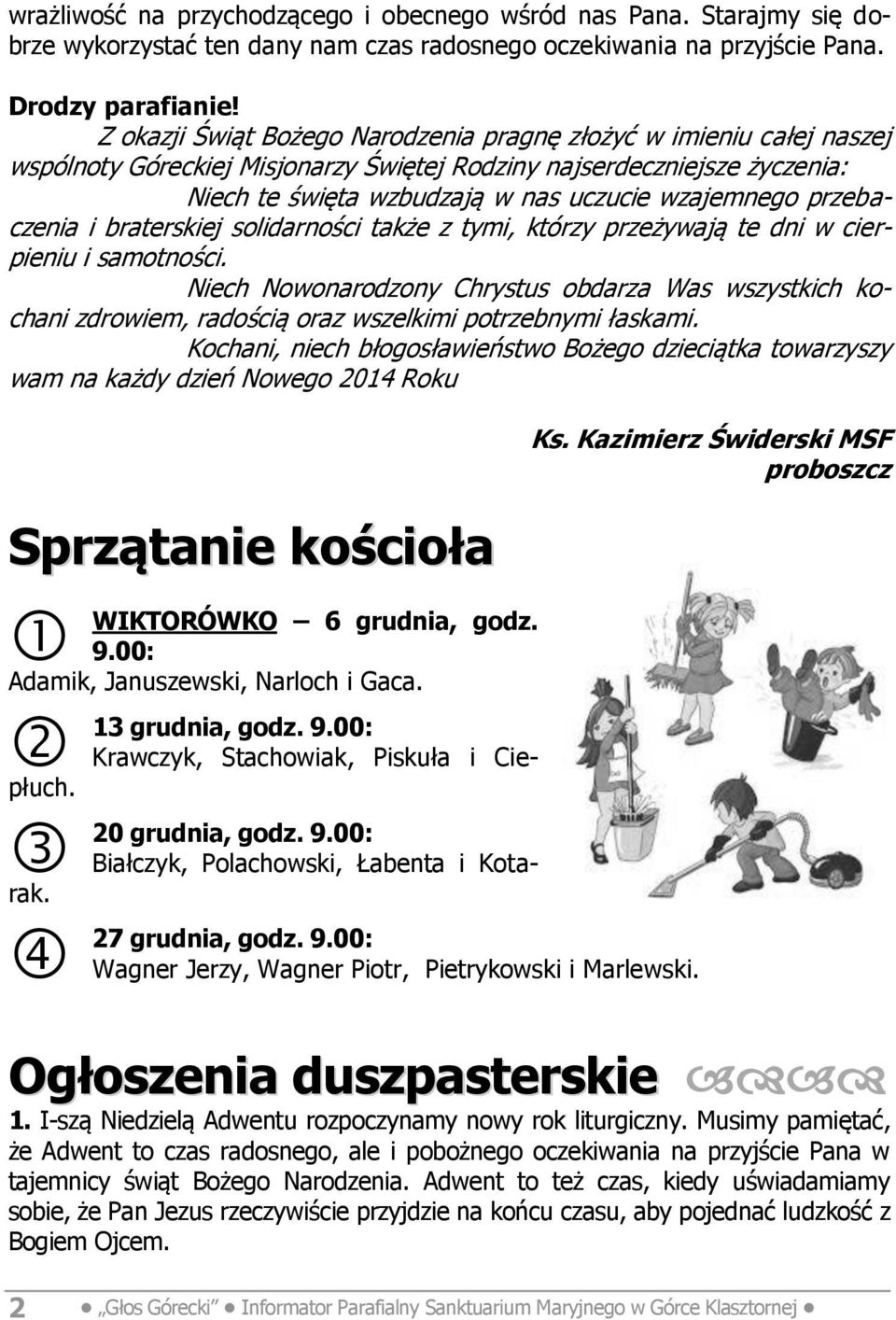 przebaczenia i braterskiej solidarności także z tymi, którzy przeżywają te dni w cierpieniu i samotności.