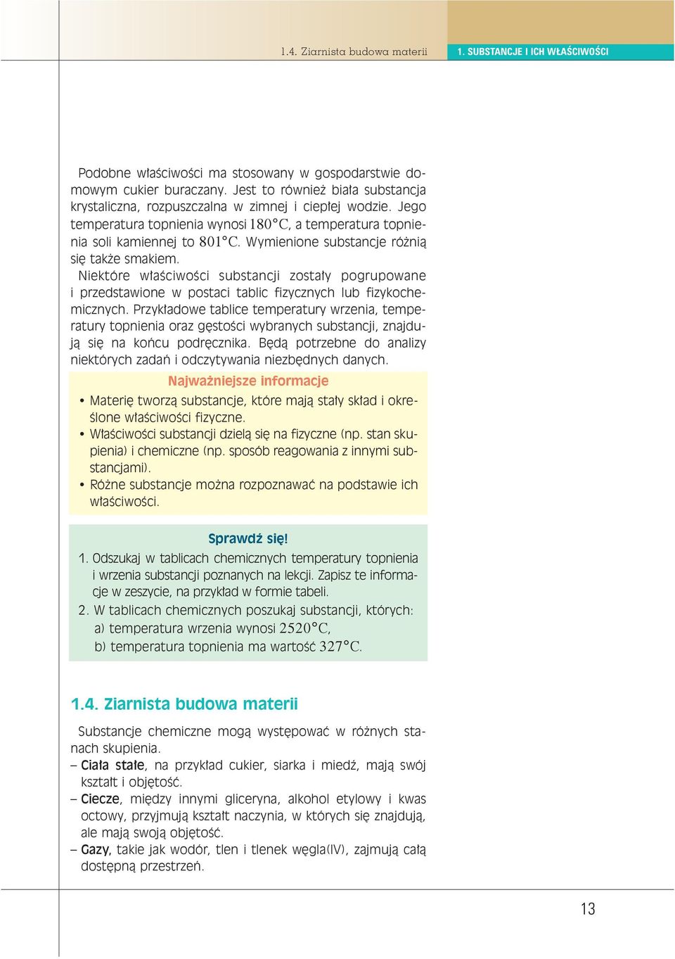 Wymienione substancje ró nià si tak e smakiem. Niektóre w aêciwoêci substancji zosta y pogrupowane i przedstawione w postaci tablic fizycznych lub fizykochemicznych.