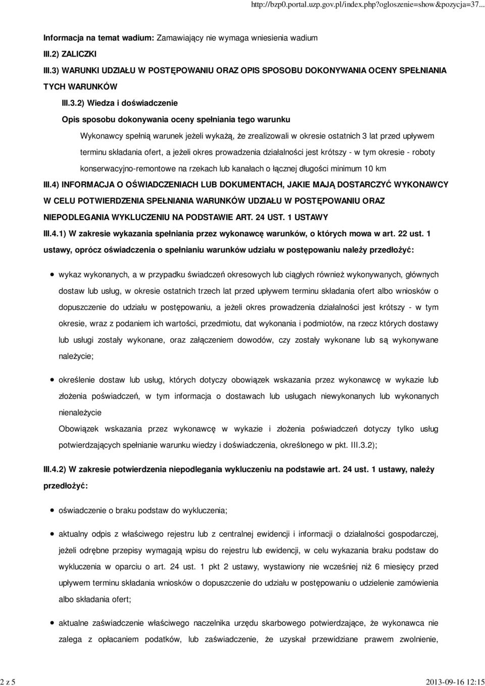 warunek jeŝeli wykaŝą, Ŝe zrealizowali w okresie ostatnich 3 lat przed upływem terminu składania ofert, a jeŝeli okres prowadzenia działalności jest krótszy - w tym okresie - roboty