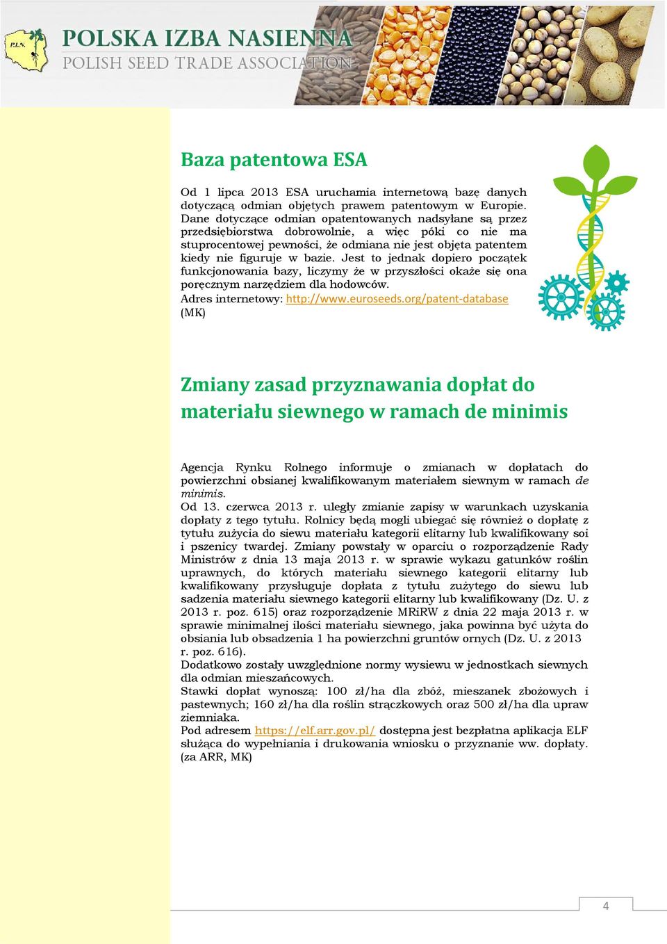 sprostowanie ISTA Co prawda zmiana ta będzie zawarta w wytycznych ISTA na 2013 rok, kongres isfrejestracja ale: - poprawka ta nie wchodzi Walne w życie Zgromadzenie z dn.