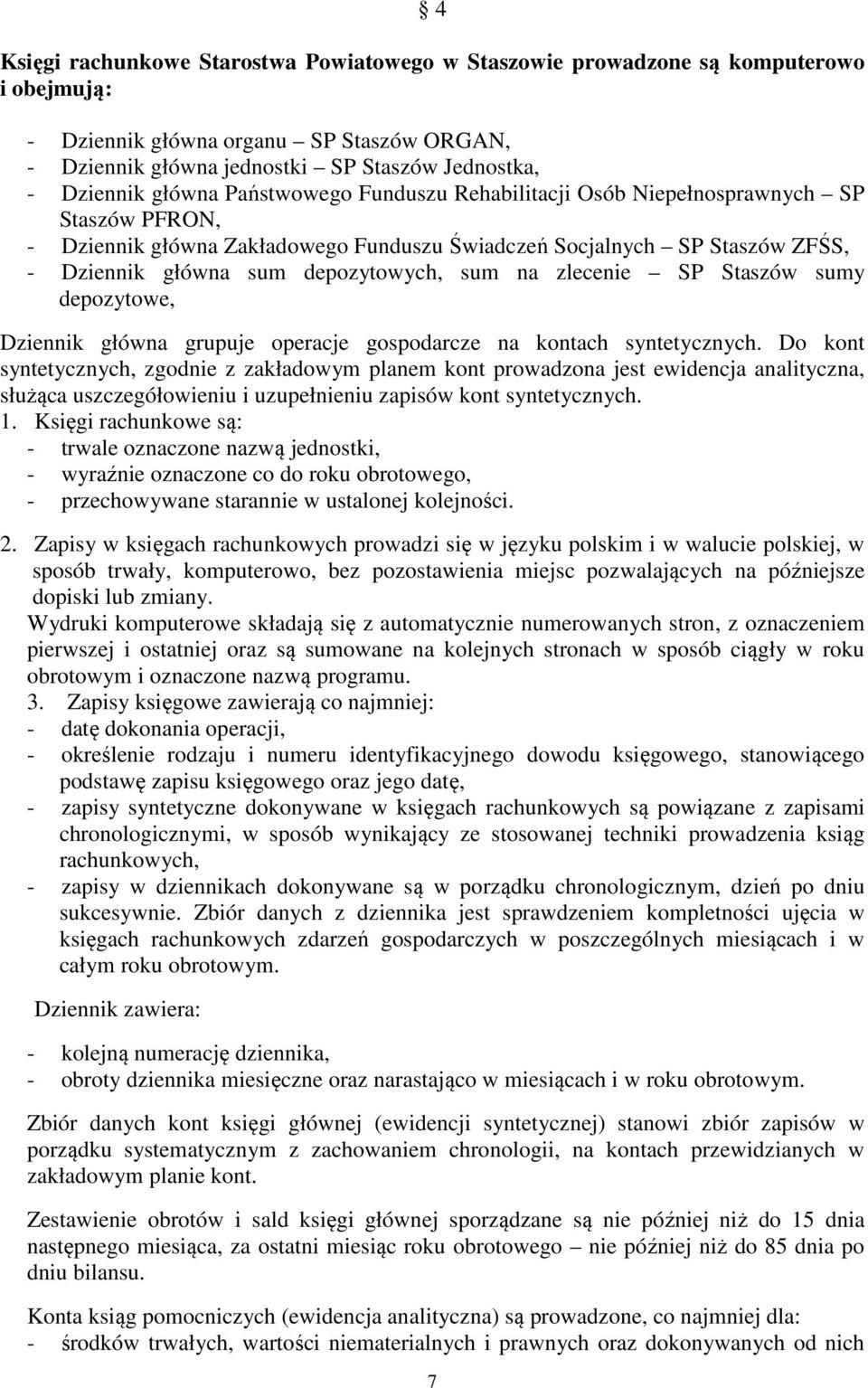 na zlecenie SP Staszów sumy depozytowe, Dziennik główna grupuje operacje gospodarcze na kontach syntetycznych.