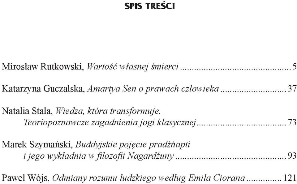 ..37 Natalia Stala, Wiedza, która transformuje. Teoriopoznawcze zagadnienia jogi klasycznej.