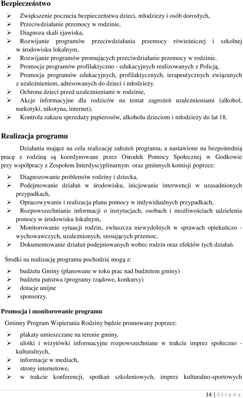 Promocja programów profilaktyczno - edukacyjnych realizowanych z Policją, Promocja programów edukacyjnych, profilaktycznych, terapeutycznych związanych z uzależnieniem, adresowanych do dzieci i