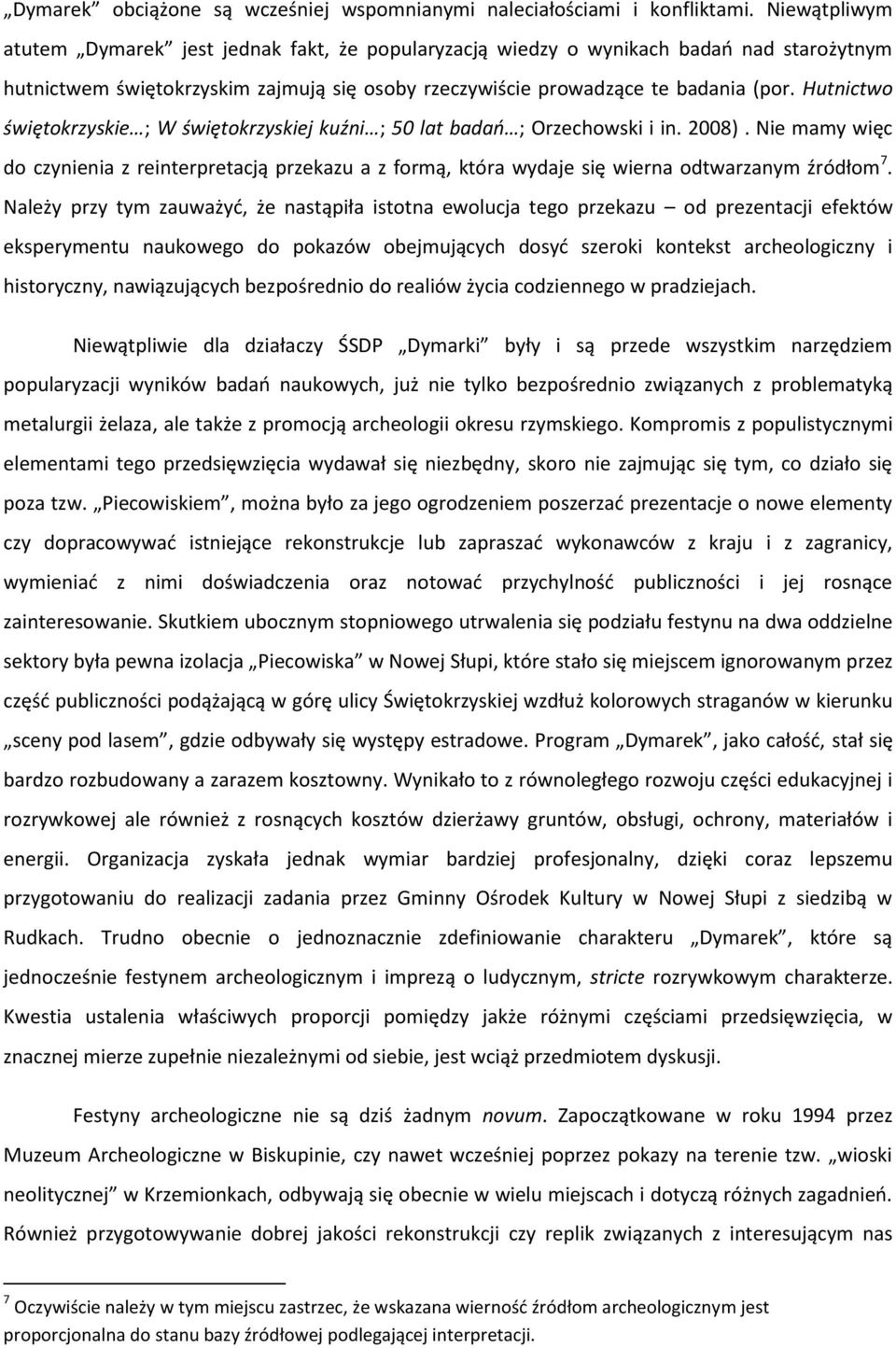 Hutnictwo świętokrzyskie ; W świętokrzyskiej kuźni ; 50 lat badao ; Orzechowski i in. 2008).