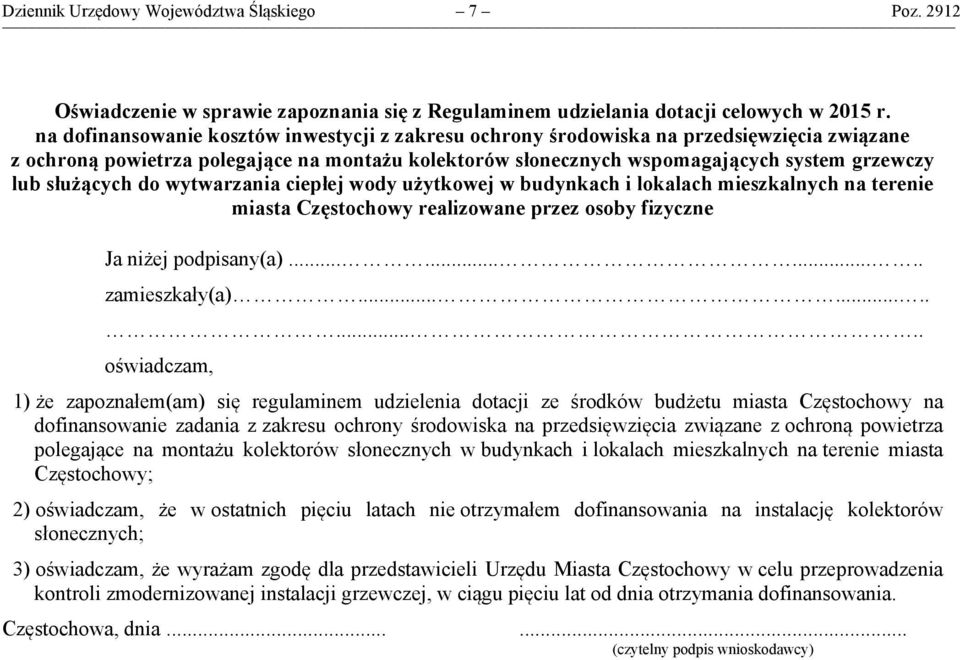 służących do wytwarzania ciepłej wody użytkowej w budynkach i lokalach mieszkalnych na terenie miasta Częstochowy realizowane przez osoby fizyczne Ja niżej podpisany(a)........... zamieszkały(a).