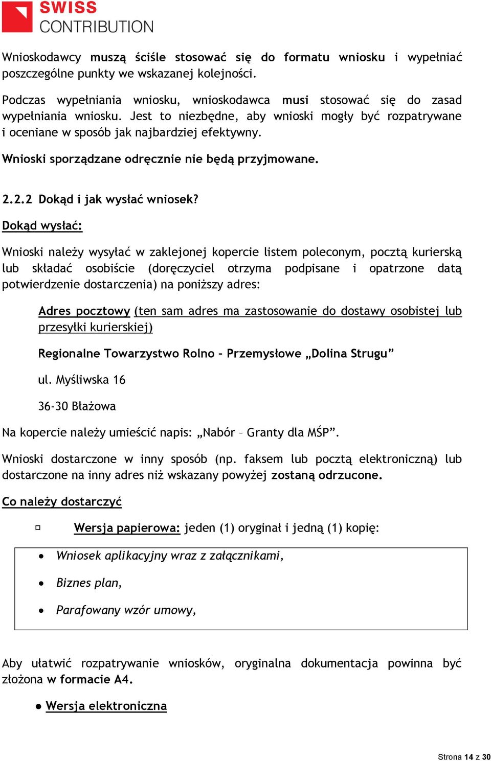 Wnioski sporządzane odręcznie nie będą przyjmowane. 2.2.2 Dokąd i jak wysłać wniosek?