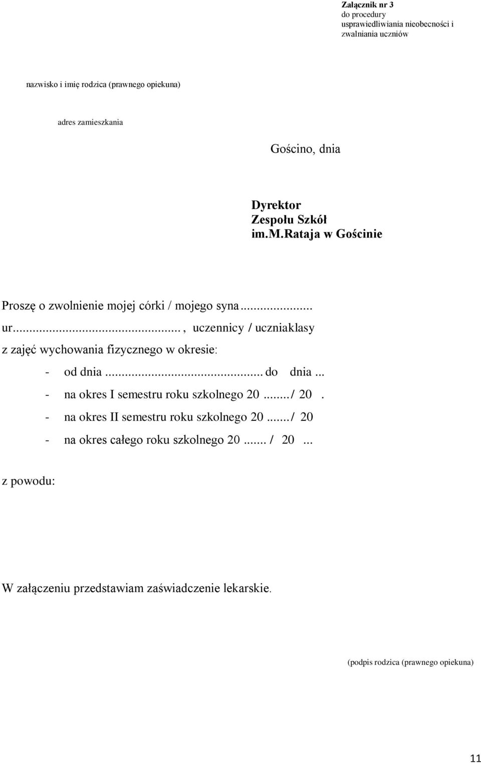 .., uczennicy / uczniaklasy z zajęć wychowania fizycznego w okresie: - od dnia... do dnia... - na okres I semestru roku szkolnego 20.../ 20.