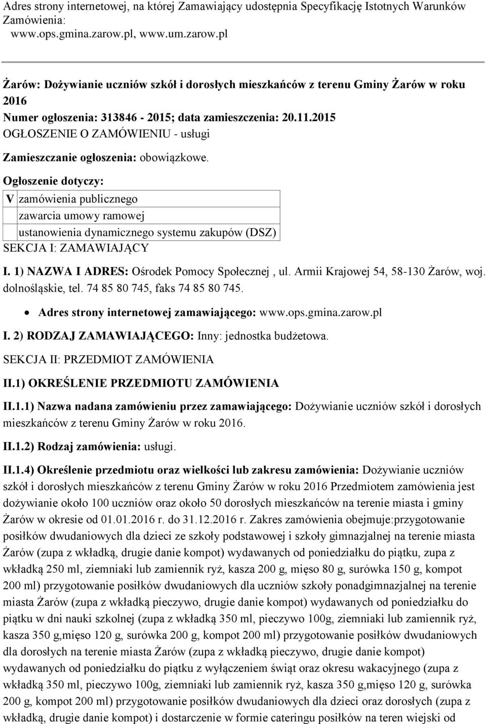 2015 OGŁOSZENIE O ZAMÓWIENIU - usługi Zamieszczanie ogłoszenia: obowiązkowe.