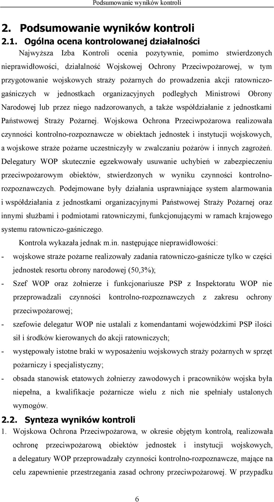 wojskowych straży pożarnych do prowadzenia akcji ratowniczogaśniczych w jednostkach organizacyjnych podległych Ministrowi Obrony Narodowej lub przez niego nadzorowanych, a także współdziałanie z