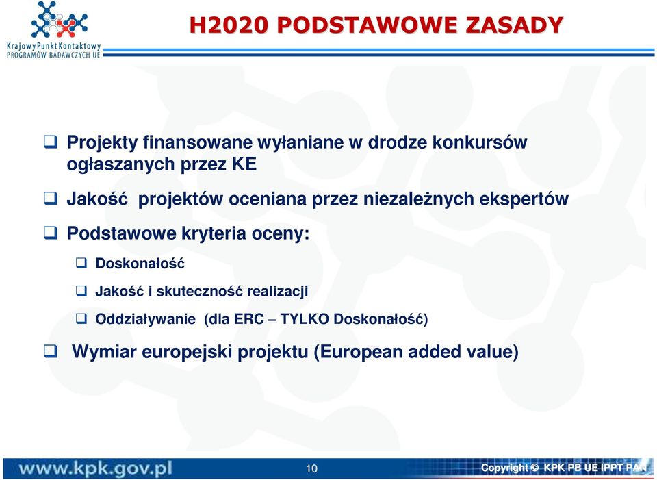 oceny: Doskonałość Jakość i skuteczność realizacji Oddziaływanie (dla ERC TYLKO