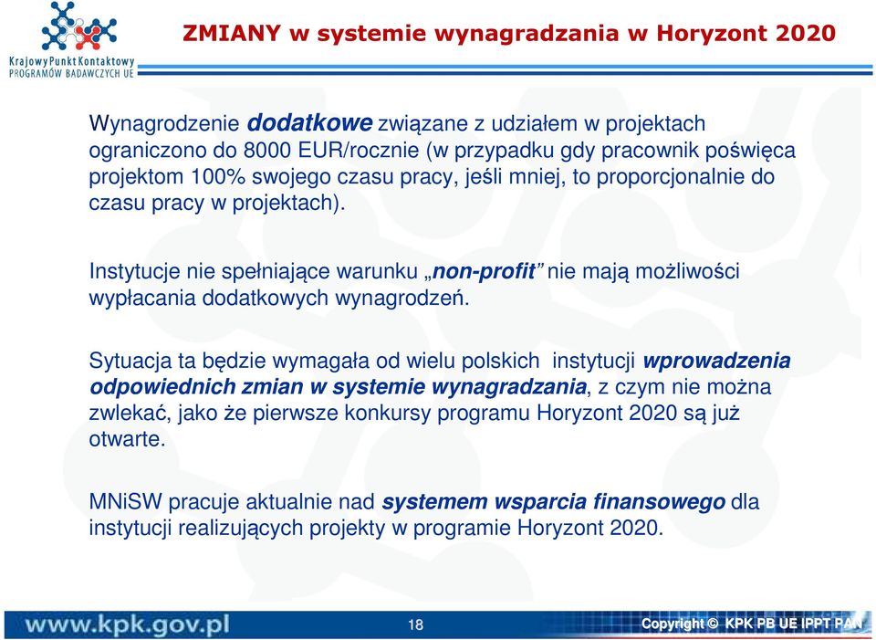 Instytucje nie spełniające warunku non-profit nie mają możliwości wypłacania dodatkowych wynagrodzeń.