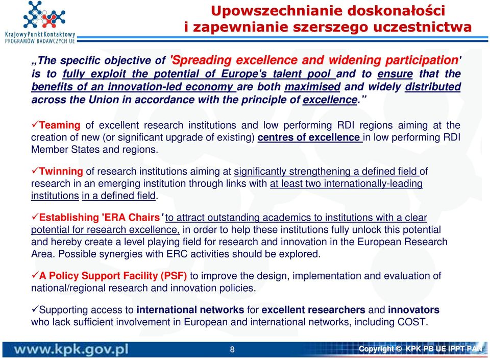 Teaming of excellent research institutions and low performing RDI regions aiming at the creation of new (or significant upgrade of existing) centres of excellence in low performing RDI Member States