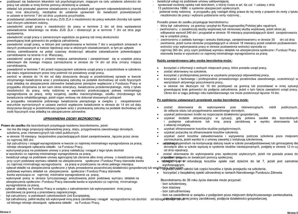 Warszawy, miejsca zamieszkania w okresie do 14 dni od dnia zmiany miejsca zameldowania, w o w u chorobowego lub, warunków wymienionych w ustawie esie do 14 dni od daty UPRAWNIENIA OSOBY BEZROBOTNEJ