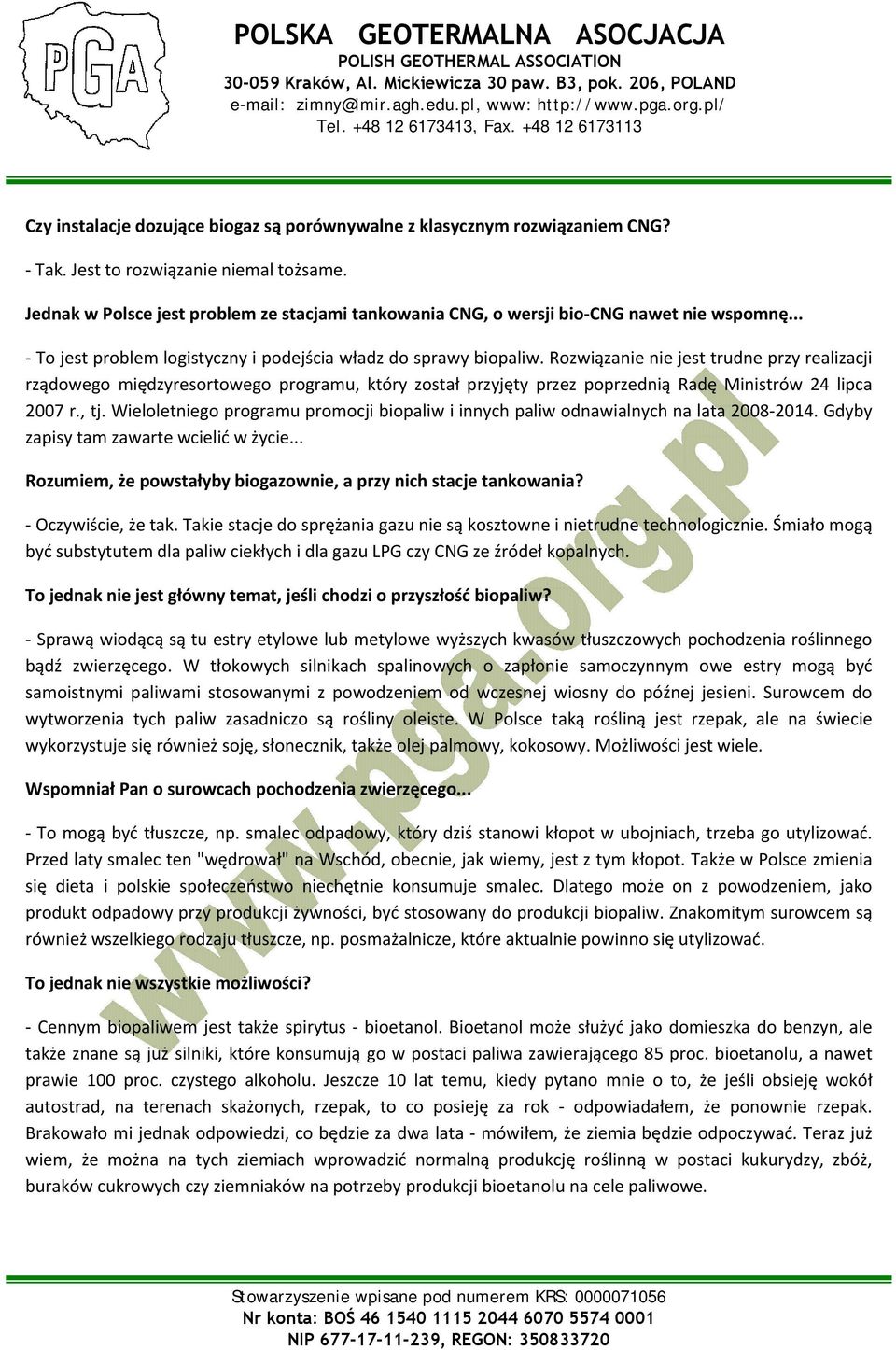 Rozwiązanie nie jest trudne przy realizacji rządowego międzyresortowego programu, który został przyjęty przez poprzednią Radę Ministrów 24 lipca 2007 r., tj.