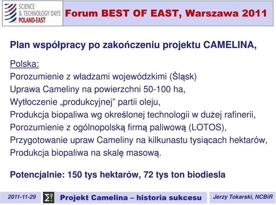 technologii w dużej rafinerii, Porozumienie z ogólnopolską firmą paliwową (LOTOS), Przygotowanie upraw Cameliny