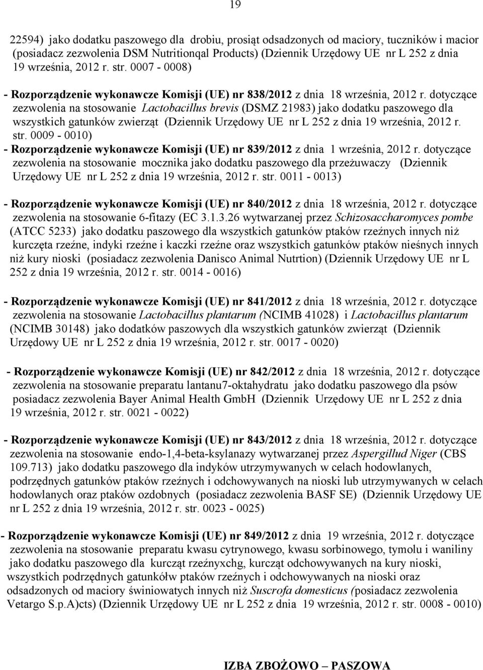 dotyczące zezwolenia na stosowanie Lactobacillus brevis (DSMZ 21983) jako dodatku paszowego dla wszystkich gatunków zwierząt (Dziennik Urzędowy UE nr L 252 z dnia 19 września, 2012 r. str.