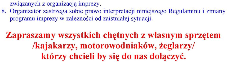 zmiany programu imprezy w zależności od zaistniałej sytuacji.